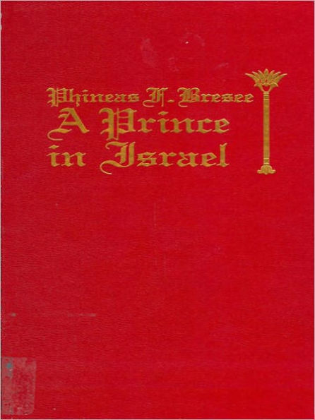 Phineas F. Bresee: A Prince in Israel