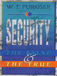 Title: Security: The False and the True, Author: W. T. Purkiser
