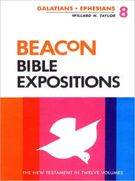 Title: Beacon Bible Expositions, Volume 8: Galatians Through Ephesians, Author: Willard H. Taylor