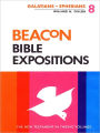 Beacon Bible Expositions, Volume 8: Galatians Through Ephesians