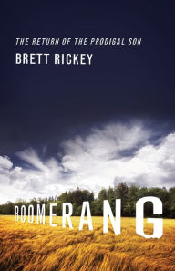 Title: Boomerang: The Return of the Prodigal Son, Author: Brett Rickey