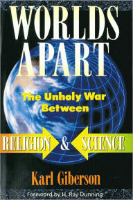 Title: Worlds Apart: The Unholy War Between Religion and Science, Author: Karl Giberson