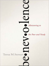 Title: Benevolence: Ministering to the Poor and Needy, Author: Teena M. Stewart