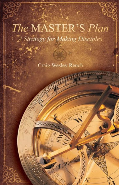 The Master's Plan: A Strategy for Making Disciples