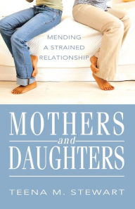 Title: Mothers and Daughters, Author: Teena M Stewart