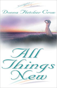 Title: All Things New, Author: Donna Fletcher Crow