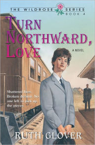Title: Turn Northward Love: Book 4, Author: Ruth Glover