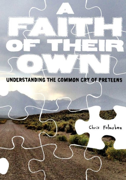 Faith of Their Own: Understanding the Common Cry of Preteens