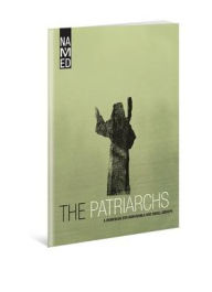 Title: The Patriarchs: A Workbook for Individuals and Small-Groups, Author: Beacon Hill