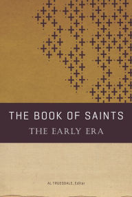 Title: The Book of Saints: The Early Era, Author: Al Truesdale