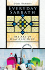 Everyday Sabbath: The Art of Real-Life Rest