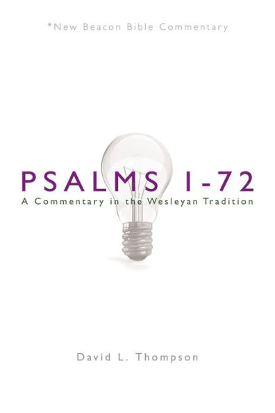 Nbbc, Psalms 1-72: A Commentary the Wesleyan Tradition