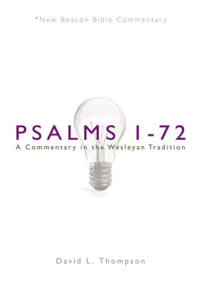 NBBC, Psalms 1-72: A Commentary in the Wesleyan Tradition