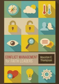 Title: Conflict Management For Faith Leaders, Author: Houston E Thompson