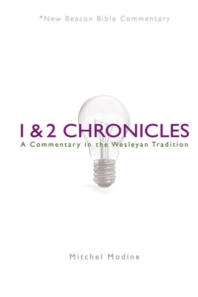 NBBC, 1 & 2 Chronicles: A Commentary in the Wesleyan Tradition