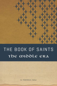 Title: The Book of Saints II:  The Middle Era, Author: Al Truesdale