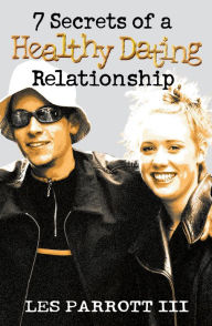 Title: 7 Secrets of a Healthy Dating Relationship, Author: Les Parrott III