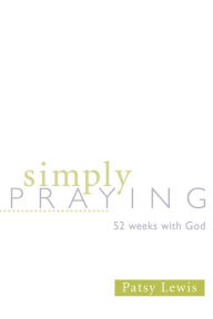 Title: Simply Praying: 52 Weeks with God, Author: Patsy Lewis