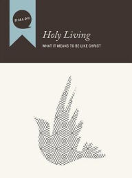 Title: Holy Living: What It Means to Be Like Christ, Participant's Guide, Author: Beacon Hill Press