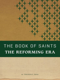 Title: The Book of Saints: The Reforming Era, Author: Al Truesdale