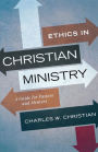 Ethics in Christian Ministry: A Guide for Pastors and Mentors