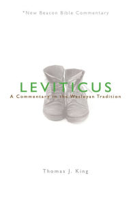Title: NBBC, Leviticus: A Commentary in the Wesleyan Tradition, Author: Thomas J. King