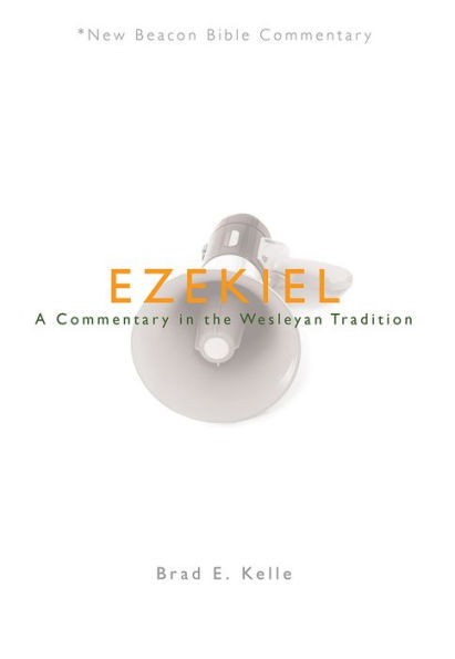 NBBC, Ezekiel: A Commentary in the Wesleyan Tradition