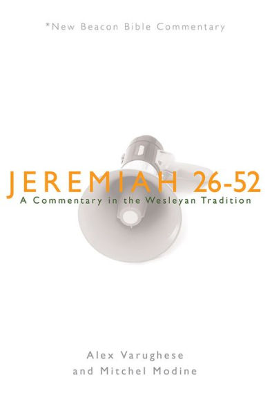 NBBC, Jeremiah 26-52: A Commentary in the Wesleyan Tradition