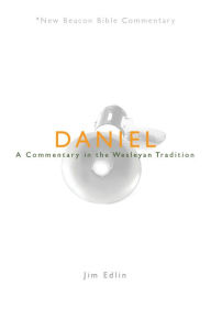 Title: NBBC, Daniel: A Commentary in the Wesleyan Tradition, Author: David Neale