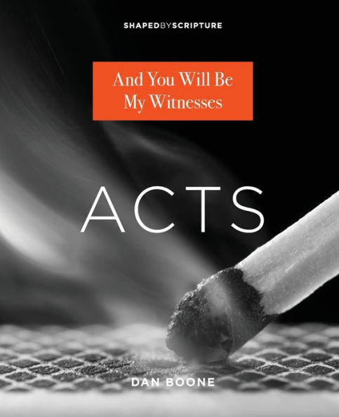 Acts: And You Will Be My Witnesses