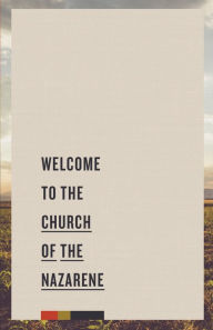 Title: Welcome to the Church of the Nazarene, Author: Nazarene Publishing House