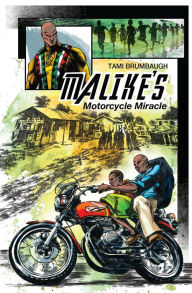 Title: Malike's Motorcycle Miracle, Author: Tami Brumbaugh