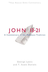 Title: Nbbc, John 13-21: A Commentary in the Wesleyan Tradition, Author: George Lyons