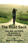 The Road Back: Hope, Help & Healing for Survivors of Human Trafficking