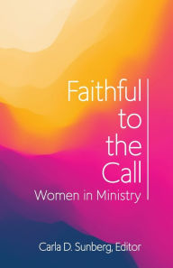 Title: Faithful to the Call, Author: Carla D. Sunberg