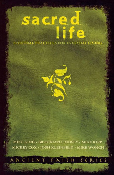 Sacred Life: Spiritual Practices for Everyday Living