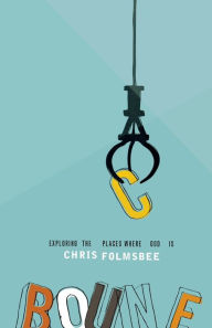 Title: Bounce: Exploring the Places Where God Is, Author: Chris Folmsbee