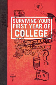 Title: Surviving Your First Year of College, Author: Mike Kipp
