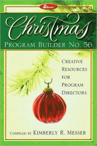 Title: Christmas Program Builder No. 56: Creative Resources for Program Directors, Author: Kimberly Messer