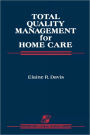 Total Quality Management For Home Care / Edition 1