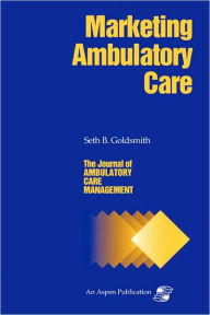 Title: Jacm on Marketing Ambulatory Care, Author: Seth B. Goldsmith