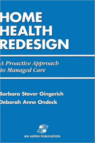 Title: Home Health Redesign / Edition 1, Author: Deborah Anne Ondeck RN
