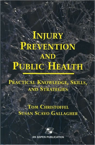 Injury Prevention and Public Health: Practical Knowledge, Skills, and Strategies