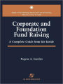 Corporate and Foundation Fund Raising: A Complete Guide from the Inside / Edition 1