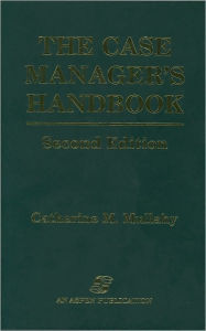 Title: The Case Manager's Handbook / Edition 2, Author: Catherine M. Mullahy