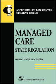 Title: Managed Care: State Regulation, Author: Aspen Health Law Center