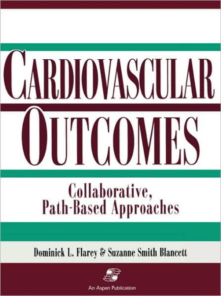 Cardiovascular Outcomes: Collaborative Path Based Appr / Edition 1