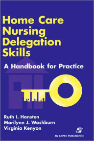 Title: Home Care Nursing Delegation Skills, Author: Ruth I Hansten MBA