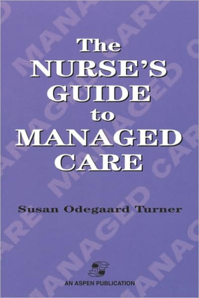 Nurse's Guide To Managed Care / Edition 1