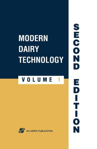 Modern Dairy Technology, Volume 1: Advances in Milk Processing / Edition 2